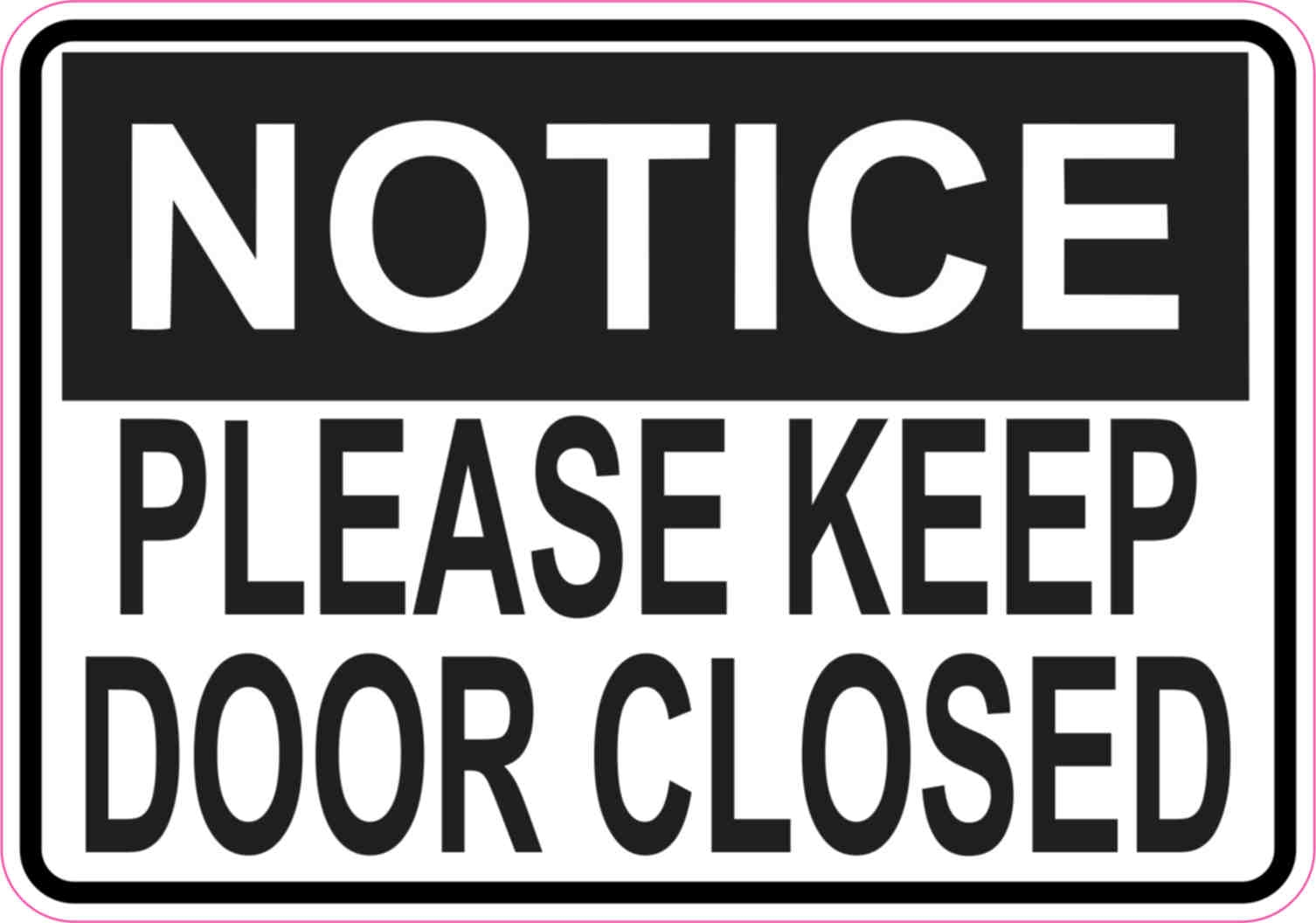 5in X 3 5in Notice Please Keep Door Closed Sticker Vinyl Business Sign StickerTalk 