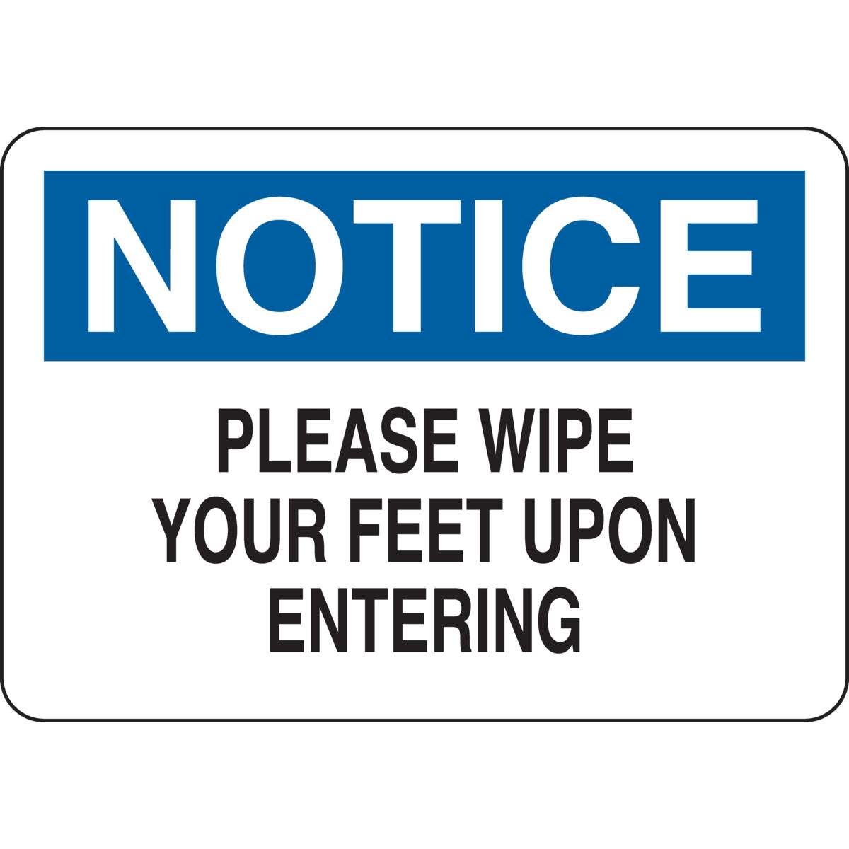 Brady Part 22806 NOTICE Please Wipe Your Feet Upon Entering Sign BradyID