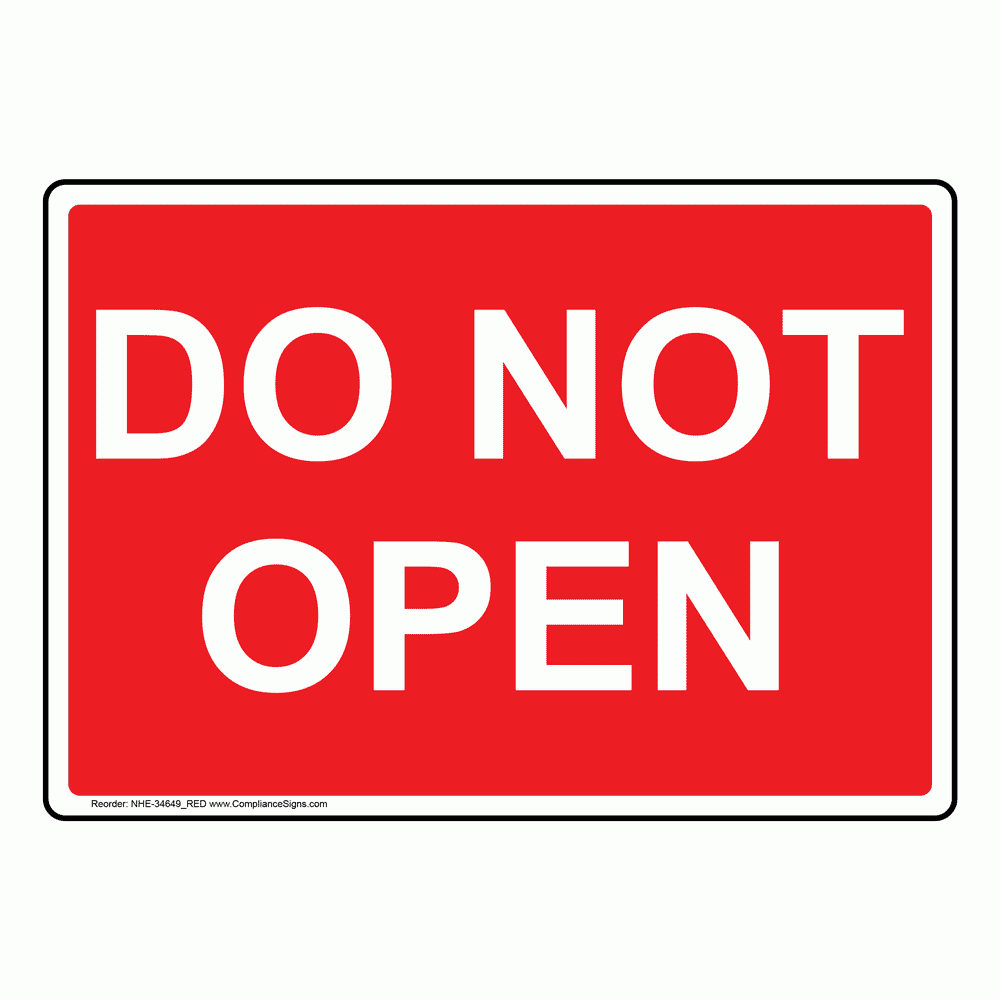 Do Not Open Safety Signs Many Options Easy Order