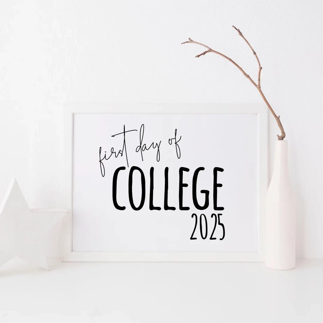 First Day Of College 2025 Printable Sign Minimalist 8x10 digital Download Etsy