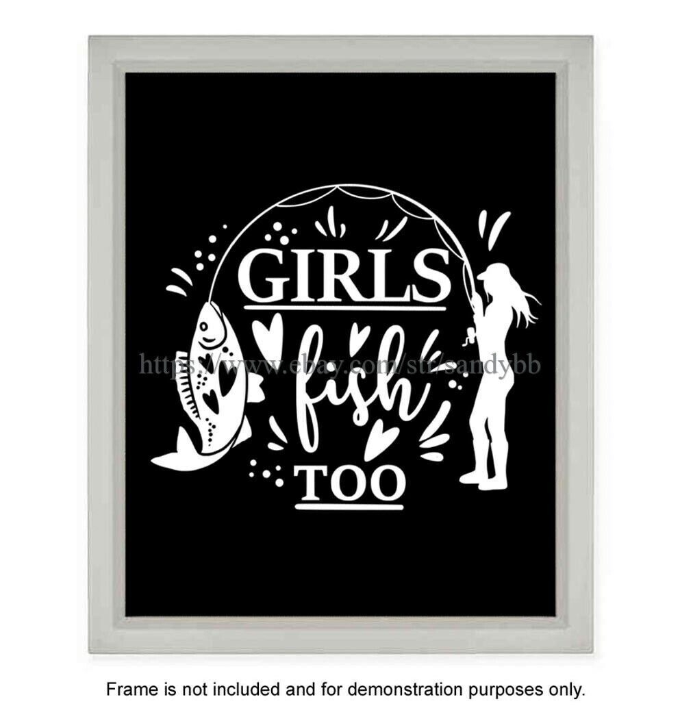 Girls Fish Too Fishing Sportsman Cabin Sign 8x10 Print Decor Design EBay Girls Fish Too Fishing Sportsman Cabin Sign 8x10 Print Decor Design EBay