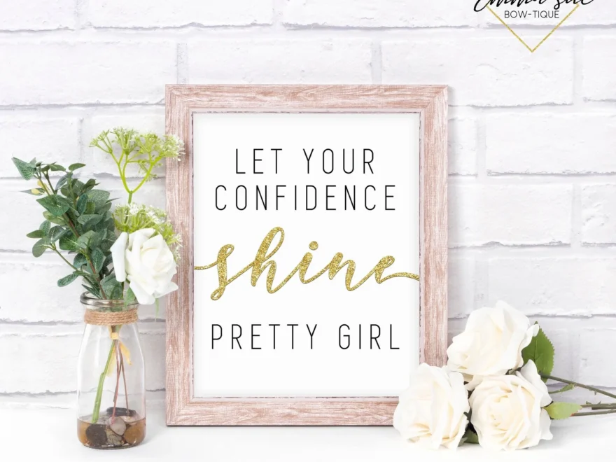 Let Your Confidence Shine Pretty Girl Confidence Home Office Motivat Emma Sue Bow tique