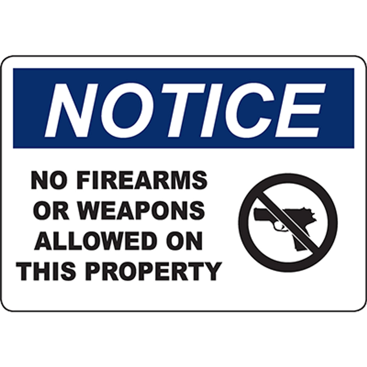 NOTICE No Firearms Or Weapons Allowed On This Property Sign DuraLabel NOTICE No Firearms Or Weapons Allowed On This Property Sign DuraLabel