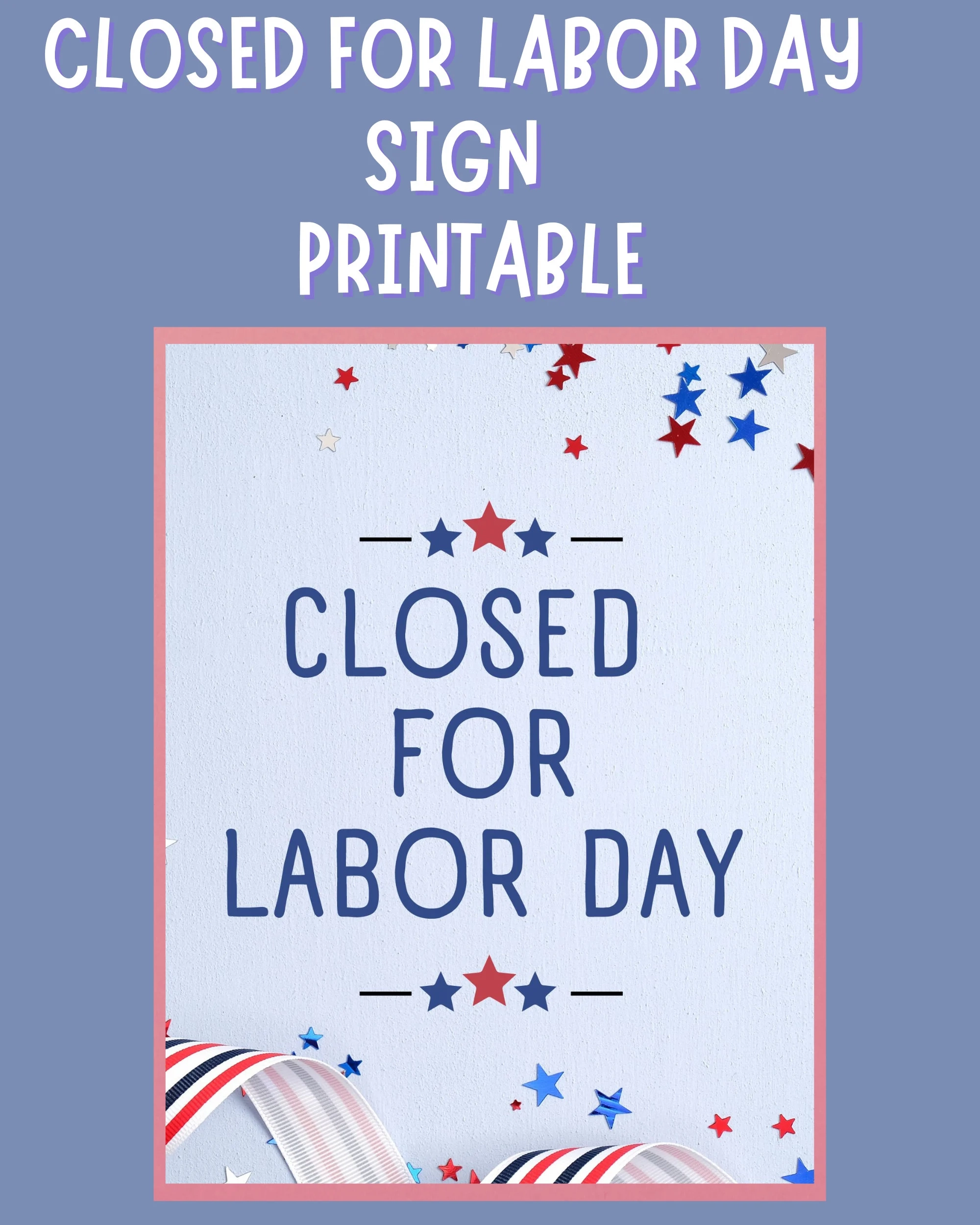 Closed Labor Day Printable Signs