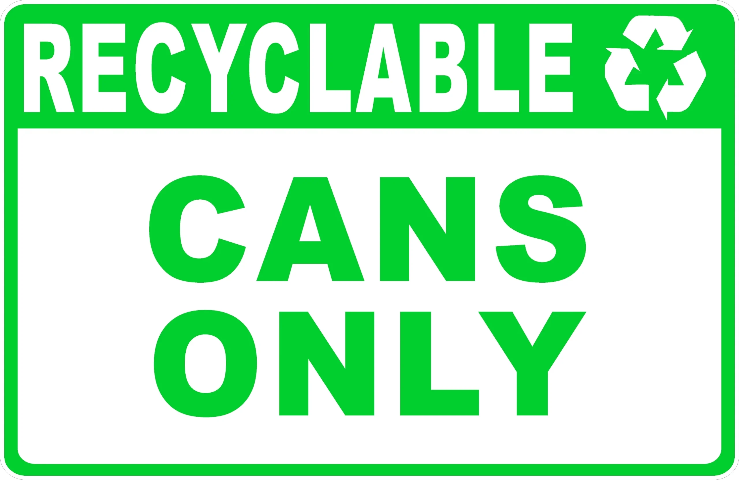 Recyclable Cans Only Sign Signs By SalaGraphics