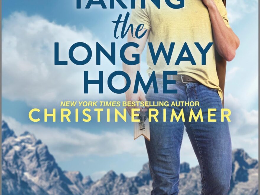 Taking The Long Way Home Bravo Family Ties 23 By Christine Rimmer Goodreads