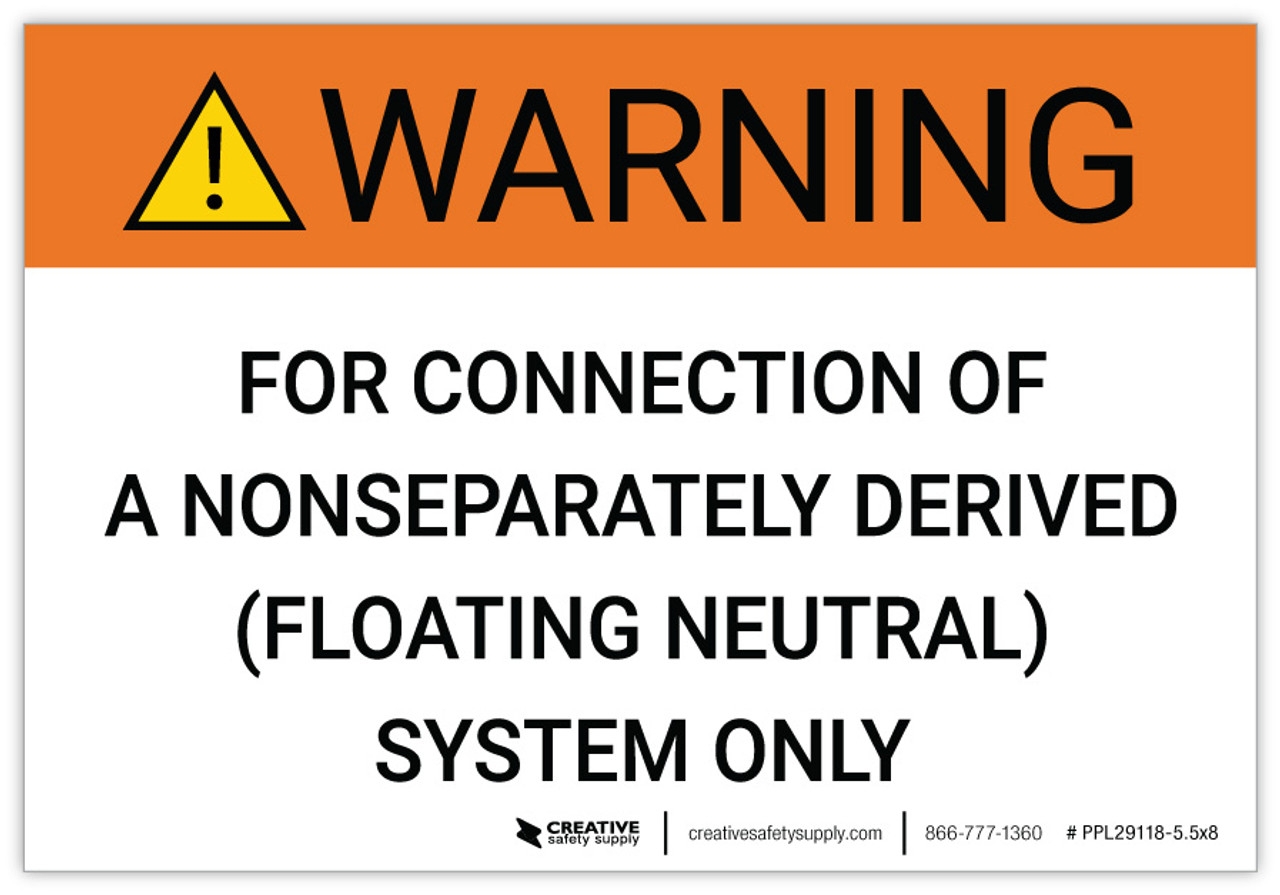 Warning For Connection Of A Nonseparately Derived Floating Neutral System Arc Flash Label