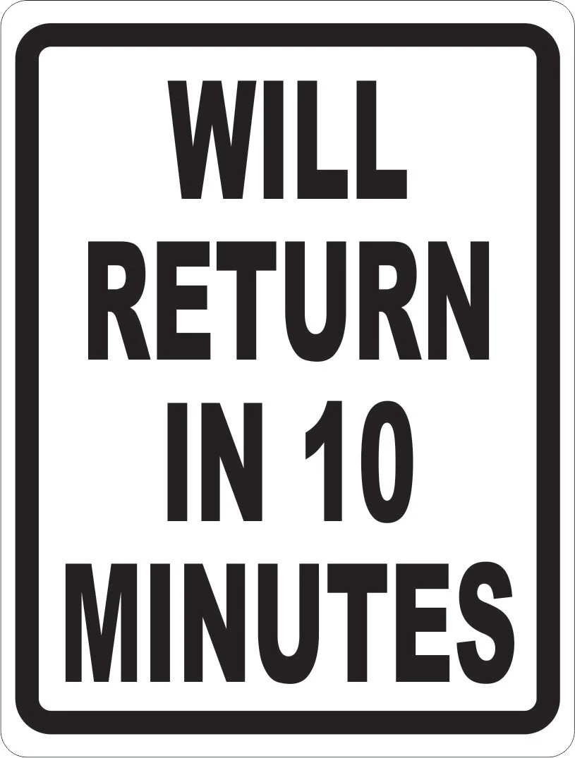 Will Return In Your Choice Minutes Sign Signs By SalaGraphics